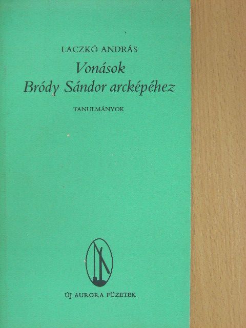 Laczkó András - Vonások Bródy Sándor arcképéhez [antikvár]