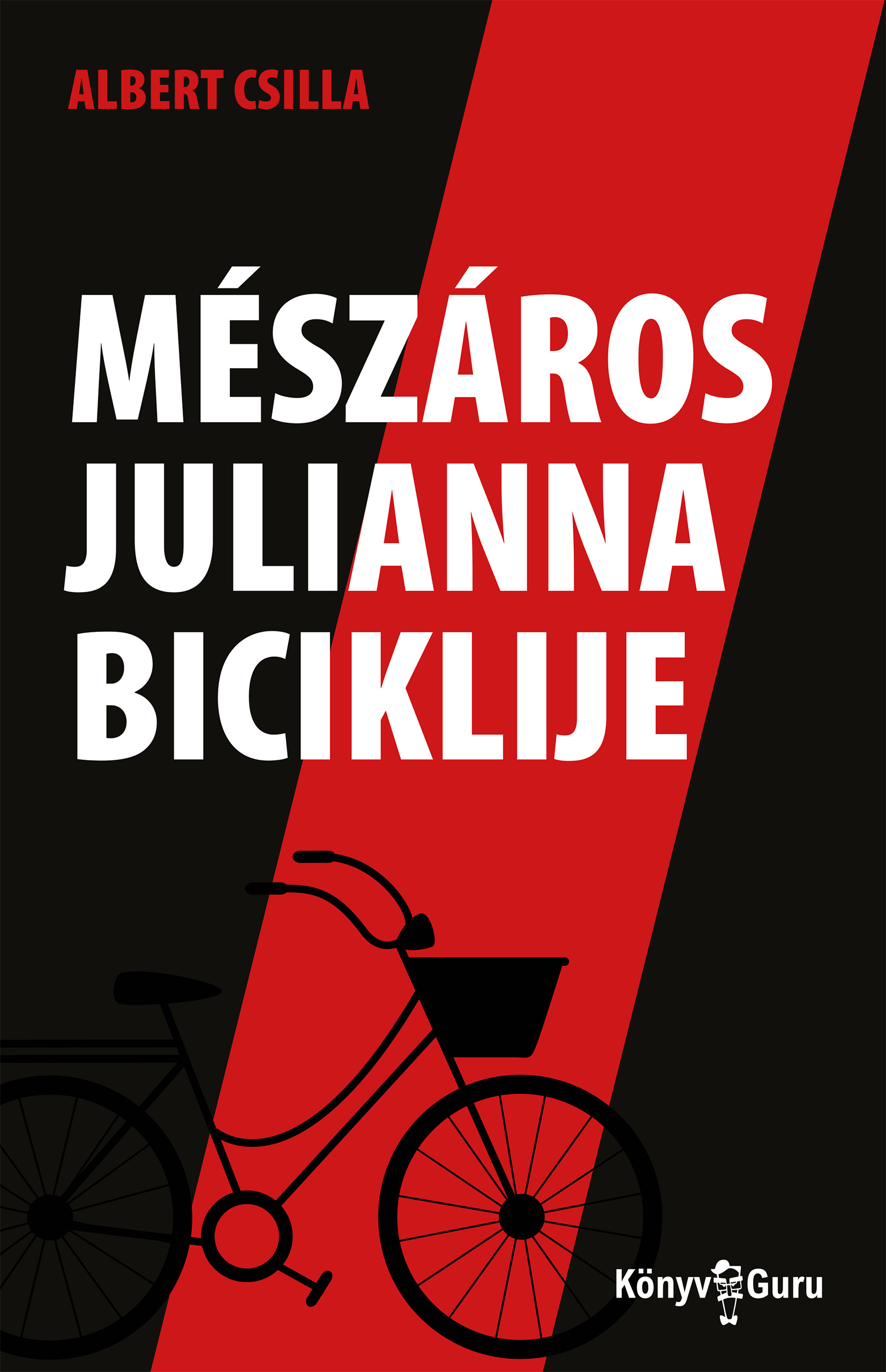 Albert Csilla - Mészáros Julianna biciklije [eKönyv: epub, mobi]