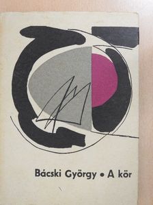 Bácski György - A kör [antikvár]