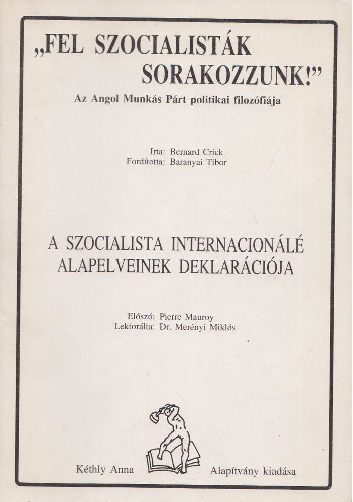 Bernard Crick - A szocialista internacionálé alapelveinek deklarációja [antikvár]