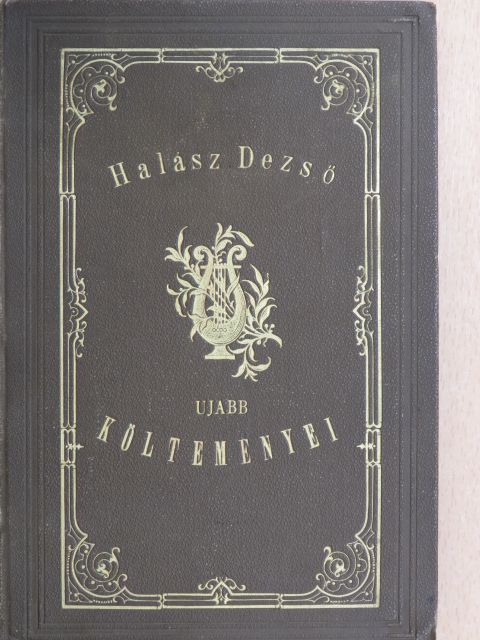 Halász Dezső - Halász Dezső ujabb költeményei [antikvár]