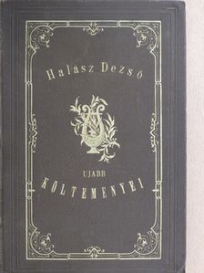 Halász Dezső - Halász Dezső ujabb költeményei [antikvár]