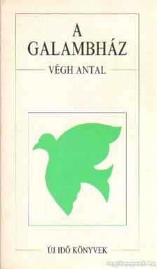 VÉGH ANTAL - A galambház [antikvár]