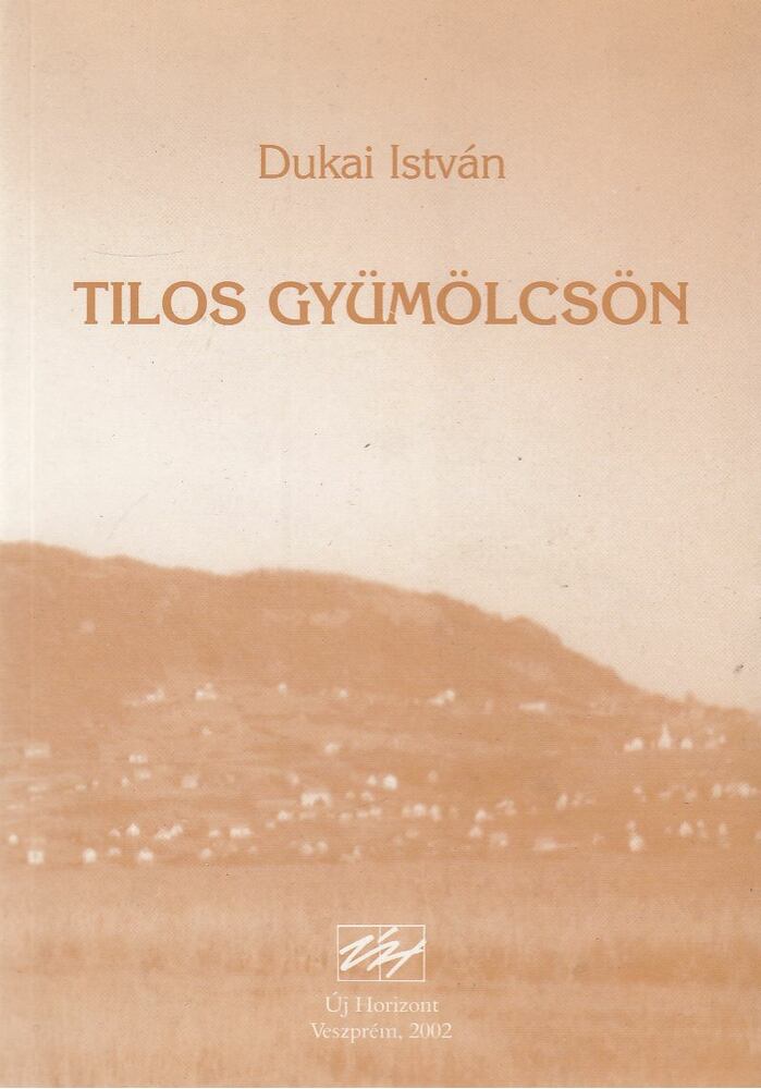 Dukai István - Tilos gyümölcsön [antikvár]