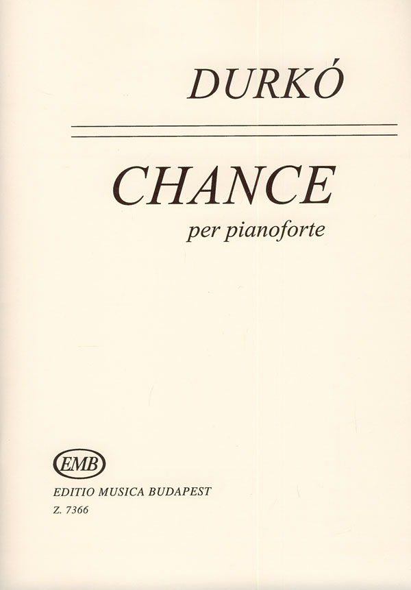 DURKÓ, ZSOLT - CHANCE PER PIANOFORTE