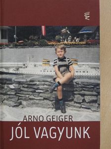 Arno Geiger - Jól vagyunk [antikvár]