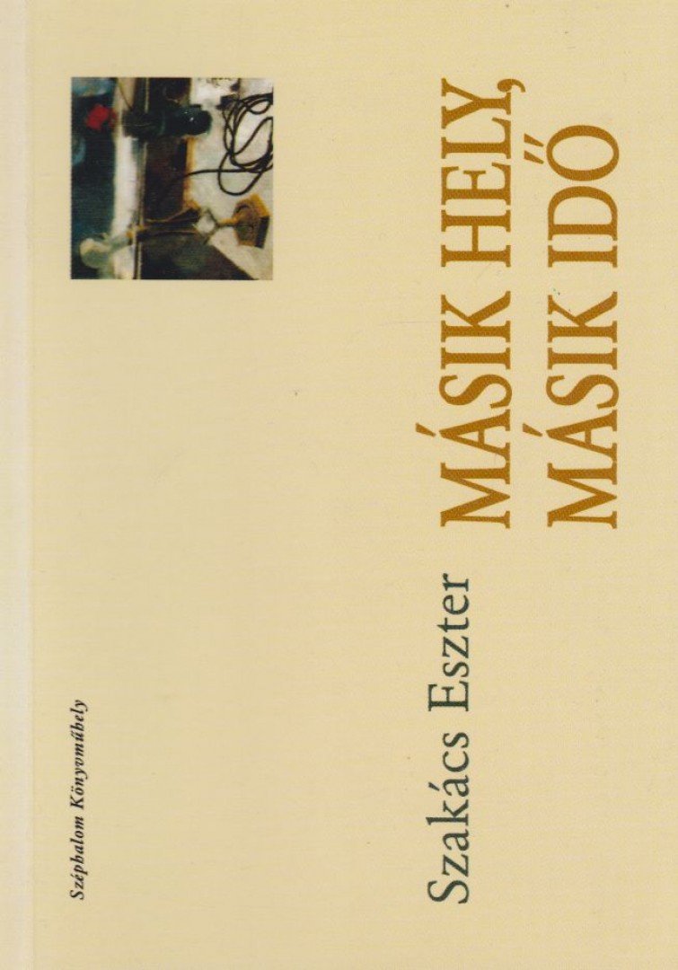 Szakács Eszter - Másik hely, másik idő (dedikált) [antikvár]