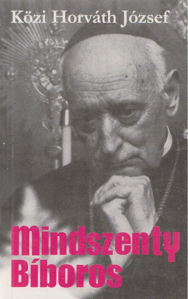 KÖZI HORVÁTH JÓZSEF - Mindszenty Bíboros [antikvár]