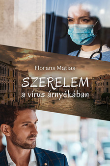 Florans Matias - Szerelem a vírus árnyékában [eKönyv: epub, mobi]