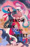 Judy I. Lin - A Venom Dark and Sweet (The Book of Tea Series, Book 2)
