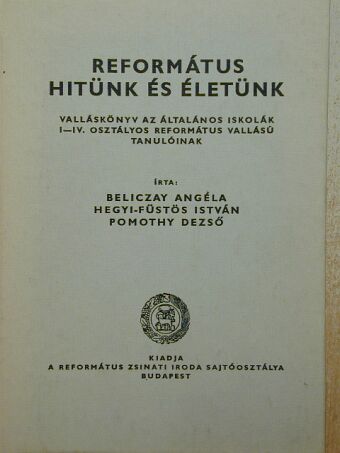 Beliczay Angéla - Református hitünk és életünk [antikvár]