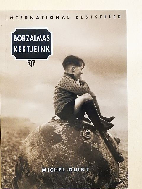 Michel Quint - Borzalmas kertjeink [antikvár]
