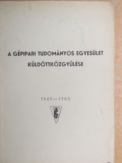 A gépipari tudományos egyesület küldöttközgyűlése [antikvár]