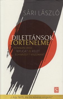 Sári László - Dilettánsok történelme [antikvár]