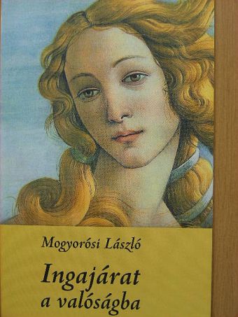 Mogyorósi László - Ingajárat a valóságba [antikvár]