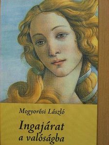 Mogyorósi László - Ingajárat a valóságba [antikvár]