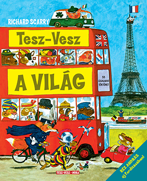 Richard Scarry - Tesz-Vesz a világ - Réz András új fordításában
