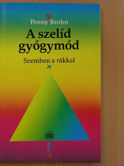 Penny Brohn - A szelíd gyógymód [antikvár]