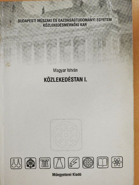 Magyar István - Közlekedéstan I. [antikvár]