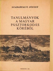 Szabadfalvi József - Tanulmányok a magyar pásztorkodás köréből (dedikált példány) [antikvár]