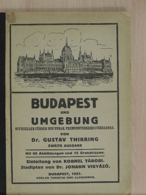 Dr. Gustav Thirring - Budapest und Umgebung [antikvár]