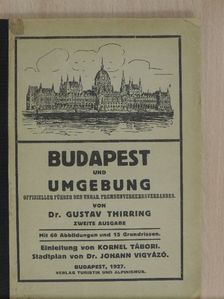 Dr. Gustav Thirring - Budapest und Umgebung [antikvár]