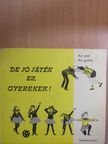 Kis Jenő - De jó játék ez, gyerekek! [antikvár]
