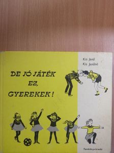 Kis Jenő - De jó játék ez, gyerekek! [antikvár]