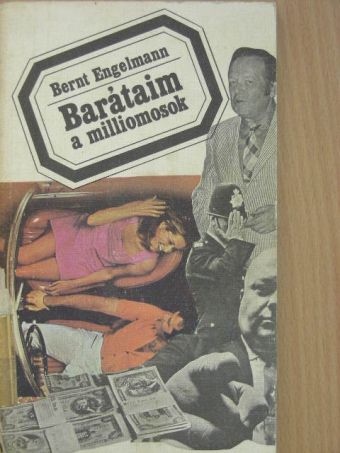 Bernt Engelmann - Barátaim a milliomosok [antikvár]