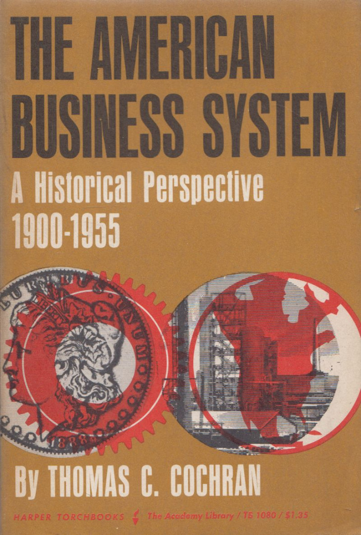 Thomas C. Cochran - The American business system [antikvár]