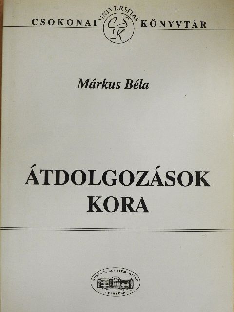 Márkus Béla - Átdolgozások kora [antikvár]