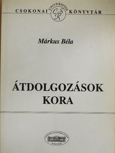 Márkus Béla - Átdolgozások kora [antikvár]