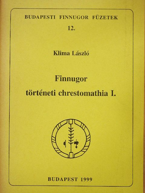 Klima László - Finnugor történeti chrestomathia I. [antikvár]