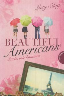 Lucy Silag - Beautiful Americans - Paris, wir kommen [antikvár]