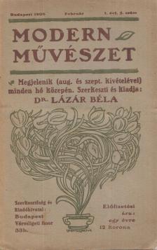DR. LÁZÁR BÉLA - Modern Művészet 1906. február [antikvár]