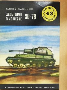 Janusz Magnuski - Lekkie Dzialo Samobiezne SU-76 [antikvár]