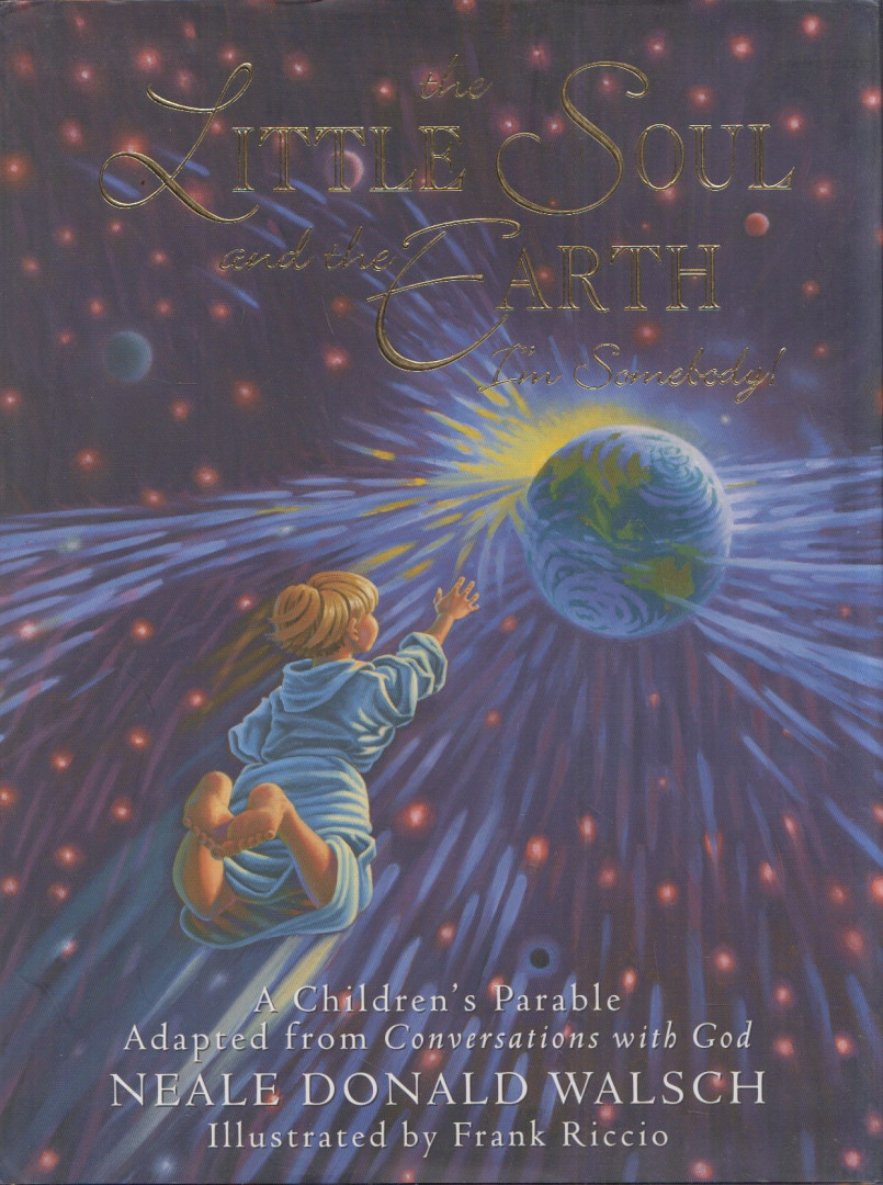 Neale Donald Walsch - The Little Soul and the Earth: A Children's Parable [antikvár]