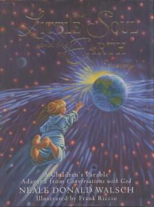Neale Donald Walsch - The Little Soul and the Earth: A Children's Parable [antikvár]