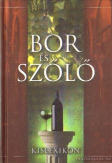 Gerencsér Ferenc - Bor és szőlő kislexikon [antikvár]