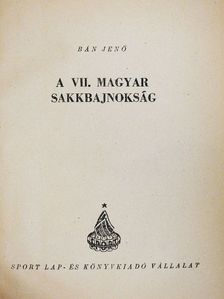 Bán Jenő - A VII. magyar sakkbajnokság [antikvár]