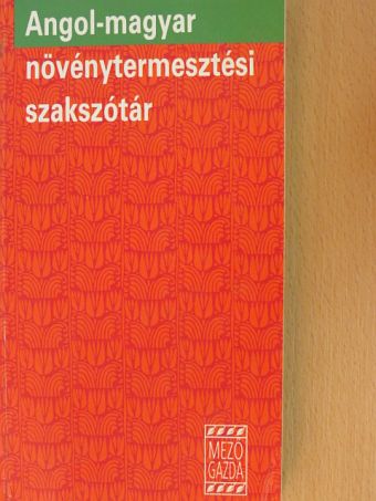 Angol-magyar növénytermesztési szakszótár [antikvár]