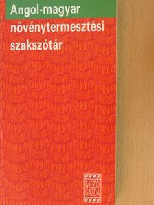 Angol-magyar növénytermesztési szakszótár [antikvár]