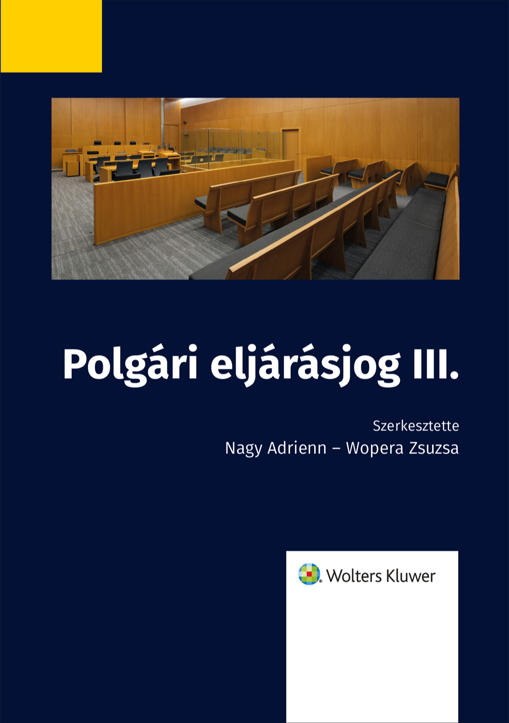 (szerk.) dr. Wopera Zsuzsa - Polgári eljárásjog III. [eKönyv: epub, mobi]