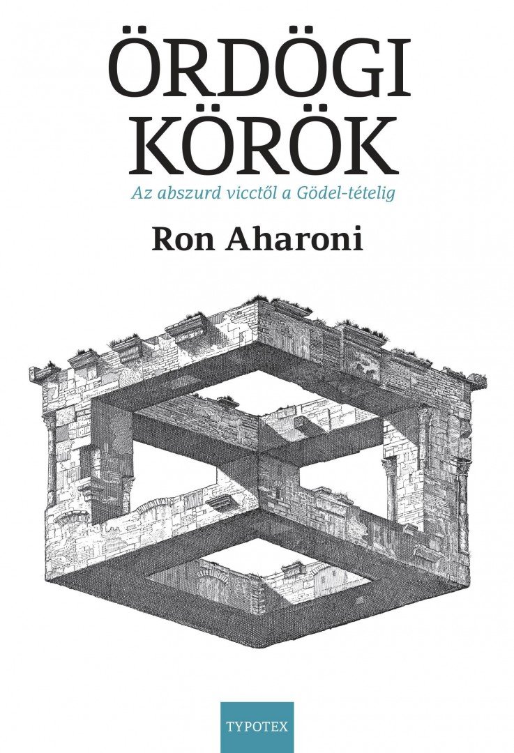 Ron Aharoni - Ördögi körök - Az abszurd vicctől a Gödel-tételig (2. kiadás) [antikvár]