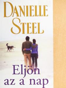 Danielle Steel - Eljön az a nap [antikvár]