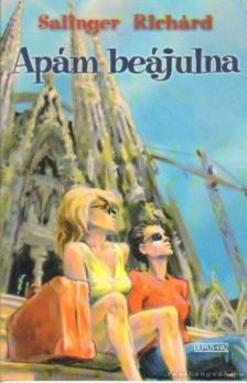 Salinger Richárd - Apám beájulna [antikvár]