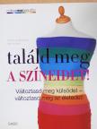Pat Henshaw - Találd meg a színeidet! [antikvár]