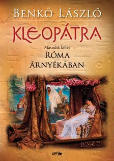 Benkő László - Kleopátra 2. - Róma árnyékában [szépséghibás]
