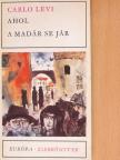 Carlo Levi - Ahol a madár se jár [antikvár]
