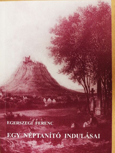 Egerszegi Ferenc - Egy néptanító indulásai [antikvár]